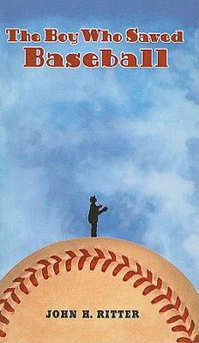 Cover image for The Boy Who Saved Baseball