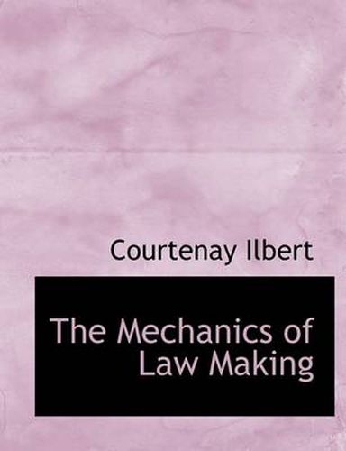 Cover image for The Mechanics of Law Making