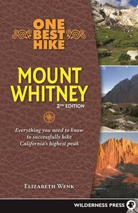 Cover image for One Best Hike: Mount Whitney: Everything you need to know to successfully hike California's highest peak