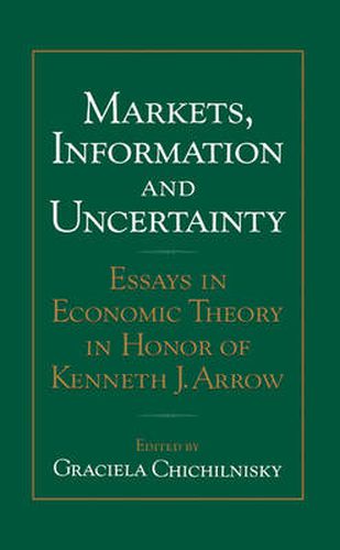 Cover image for Markets, Information and Uncertainty: Essays in Economic Theory in Honor of Kenneth J. Arrow