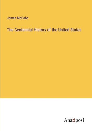 Cover image for The Centennial History of the United States