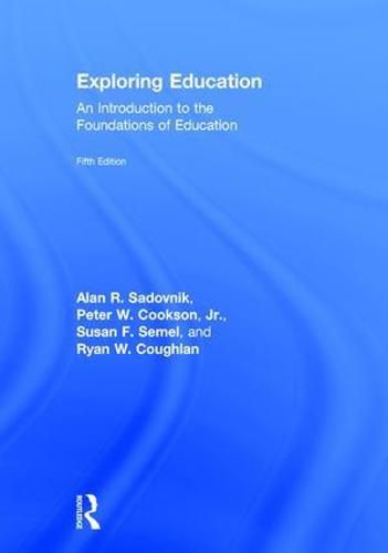 Exploring Education: An Introduction to the Foundations of Education