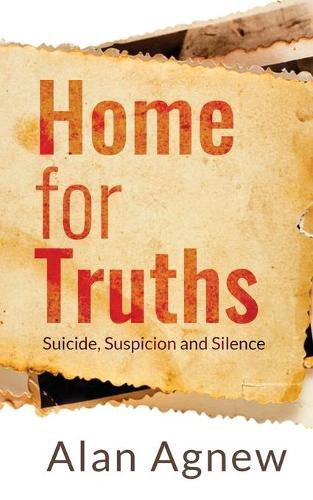 Cover image for Home for Truths: Suicide, Suspicion and Silence