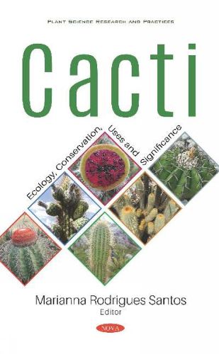 Cover image for Cacti: Ecology, Conservation, Uses and Significance