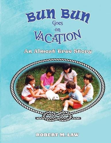 Cover image for Bun Bun Goes on Vacation: An Almost True Story