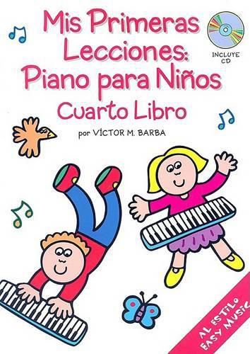 Mis Primeras Lecciones/ My First Lessons: Piano Para Ninos: Cuarto Libro/ Piano for Children: Book Four