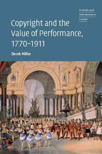 Cover image for Copyright and the Value of Performance, 1770-1911