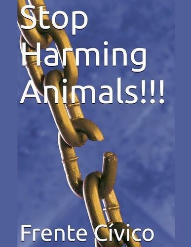 Cover image for Stop Harming Animals!!!