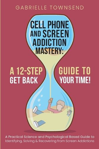 Cover image for Cell Phone and Screen Addiction Mastery