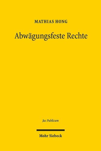 Cover image for Abwagungsfeste Rechte: Von Alexys Prinzipien zum Modell der Grundsatznormen
