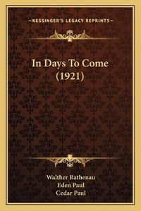 Cover image for In Days to Come (1921)