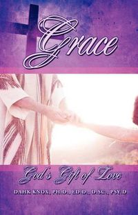 Cover image for Grace: God's Free Gift of Love and Salvation