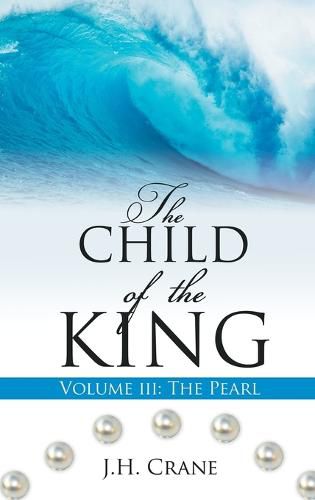 Cover image for The Child of the King Volume III: The Pearl