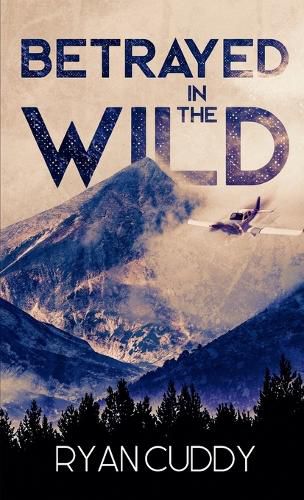 Cover image for Betrayed In The Wild