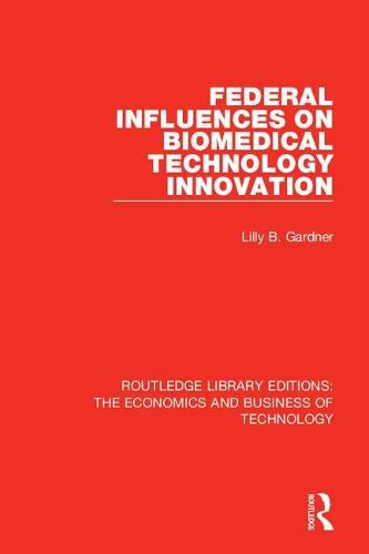 Cover image for Federal Influences on Biomedical Technology Innovation