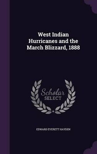 Cover image for West Indian Hurricanes and the March Blizzard, 1888