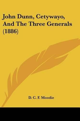 John Dunn, Cetywayo, and the Three Generals (1886)