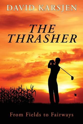 Cover image for The Thrasher: From Fields to Fairways