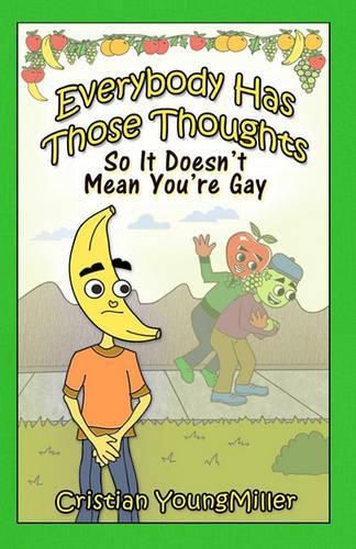 Cover image for Everybody Has Those Thoughts: So It Doesn't Mean You're Gay