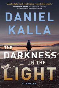 Cover image for The Darkness in the Light: A Thriller