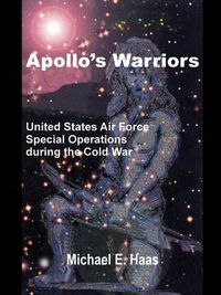 Cover image for Apollo's Warriors: US Air Force Special Operations During the Cold War