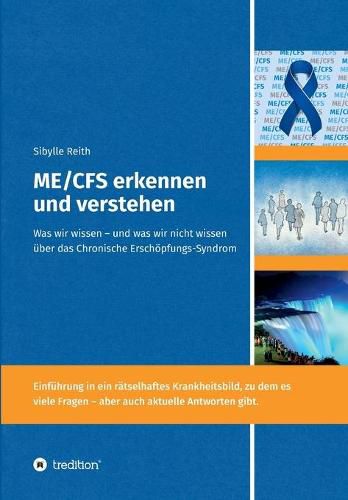 Cover image for ME/CFS erkennen und verstehen: Was wir wissen - und was wir nicht wissen uber das Chronische Erschoepfungs-Syndrom