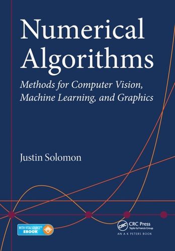 Cover image for Numerical Algorithms: Methods for Computer Vision, Machine Learning, and Graphics