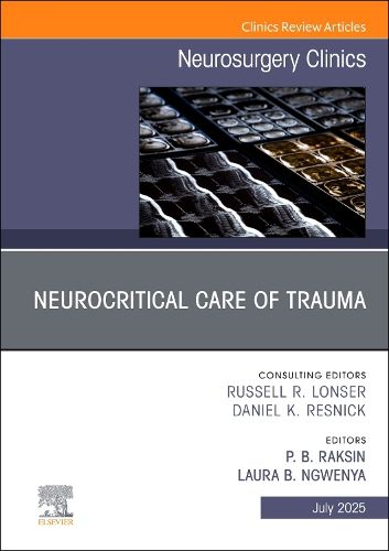 Cover image for Neurocritical Care of Trauma, An Issue of Neurosurgery Clinics of North America: Volume 36-3