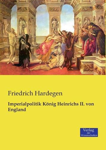 Cover image for Imperialpolitik Koenig Heinrichs II. von England