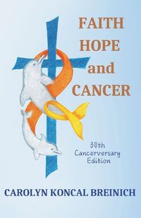 Cover image for Faith, Hope and Cancer