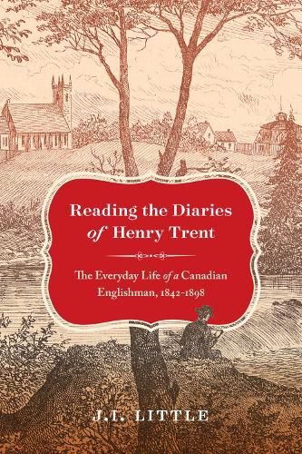 Cover image for Reading the Diaries of Henry Trent: The Everyday Life of a Canadian Englishman, 1842-1898