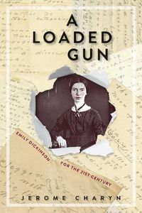 Cover image for A Loaded Gun: Emily Dickinson for the 21st Century