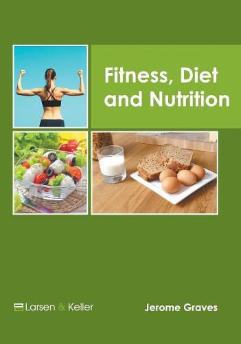 Cover image for Fitness, Diet and Nutrition