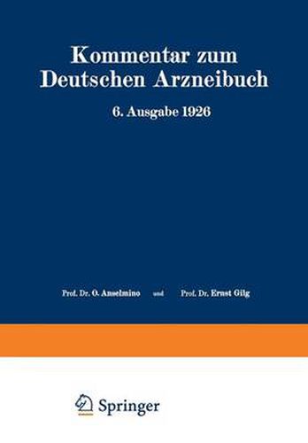 Kommentar Zum Deutschen Arzneibuch 6. Ausgabe 1926: Auf Grundlage Der Hager-Fischer-Hartwichschen Kommentare Der Fruheren Arzneibucher Zweiter Band