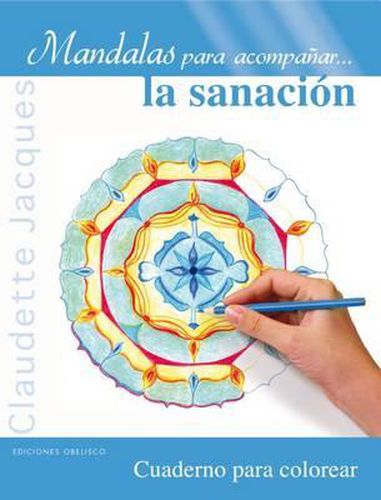 Cover image for Mandalas Para Acompanar... la Sanacion: Cuaderno Para Colorear