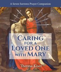 Cover image for The Caring for a Loved One with Mary