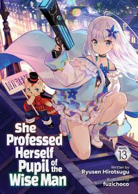 Cover image for She Professed Herself Pupil of the Wise Man (Light Novel) Vol. 13