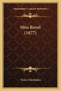 Cover image for Miss Rovel (1877)