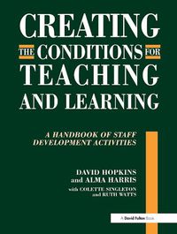 Cover image for Creating the Conditions for Teaching and Learning: A Handbook of Staff Development Activities