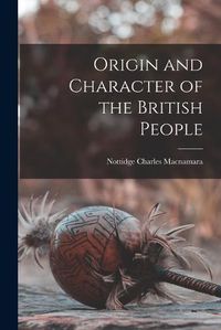 Cover image for Origin and Character of the British People