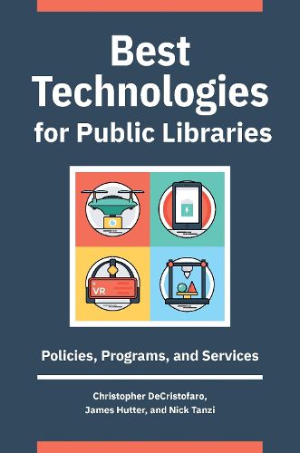 Cover image for Best Technologies for Public Libraries: Policies, Programs, and Services