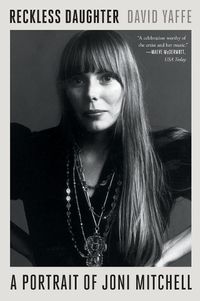 Cover image for Reckless Daughter: A Portrait of Joni Mitchell