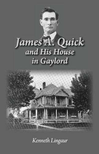 Cover image for James A. Quick and His House in Gaylord