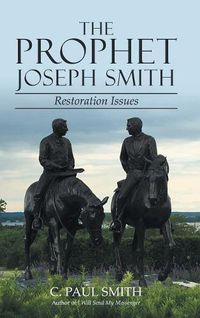 Cover image for The Prophet Joseph Smith: Restoration Issues