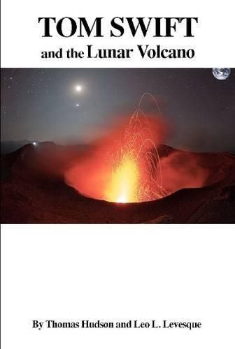 Cover image for Tom Swift and the Lunar Volcano (Hb)