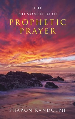 Cover image for The Phenomenon of Prophetic Prayer