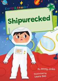 Cover image for Shipwrecked: (Green Early Reader)