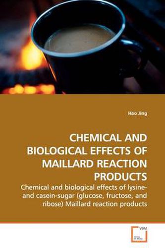 Cover image for Chemical and Biological Effects of Maillard Reaction Products