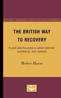 Cover image for The British Way to Recovery: Plans and Policies in Great Britain, Australia, and Canada