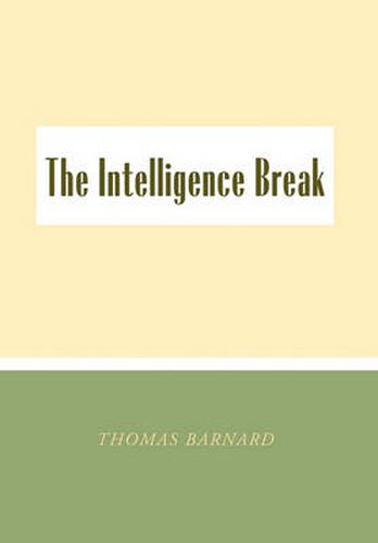 Cover image for The Intelligence Break the Intelligence Break